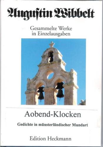 Augustin Wibbelt - Gesammelte Werke in Einzelausgaben / Aobend-Klocken 