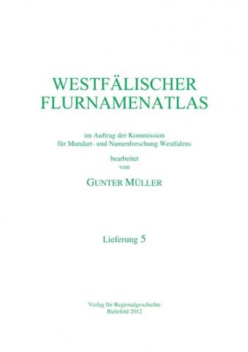 Westfälischer Flurnamenatlas. Lieferung 1-5 / Westfälischer Flurnamenatlas 