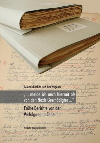 »... melde ich mich hiermit als von den Nazis Geschädigter ...« 