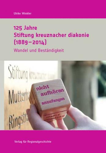 125 Jahre Stiftung kreuznacher diakonie (1889-2014) 