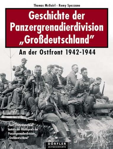 Geschichte der Panzergrenadierdivision Grossdeutschland 1942-1944 