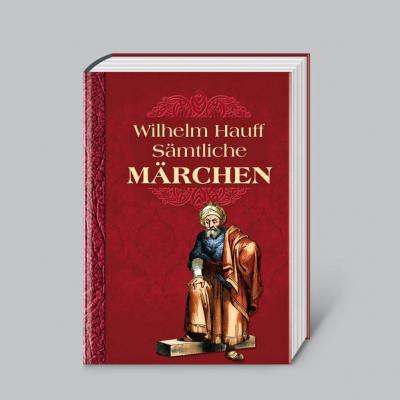 Wilhelm Hauff, Sämtliche Märchen 