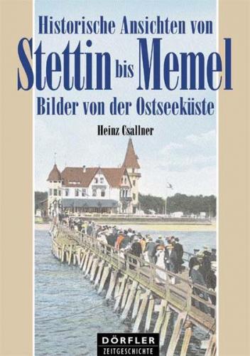 Historische Ansichten von Stettin bis Memel 