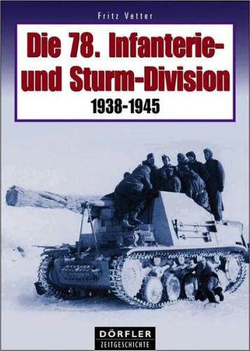 Die 78. Infanterie- und Sturm-Division 1938-1945 