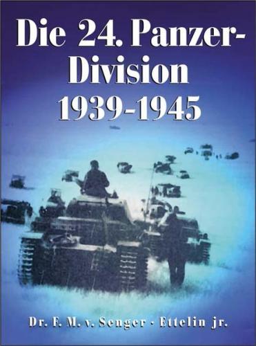 Die 24. Panzer-Division 1939-1945 