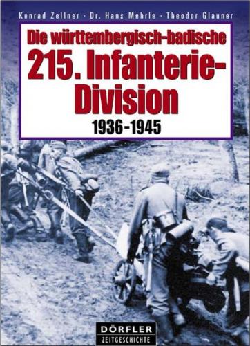 Die württembergisch-badische 215. Infanterie-Division 1936-1945 
