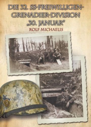Die 32. SS-Freiwilligen-Grenadier-Division "30. Januar" 