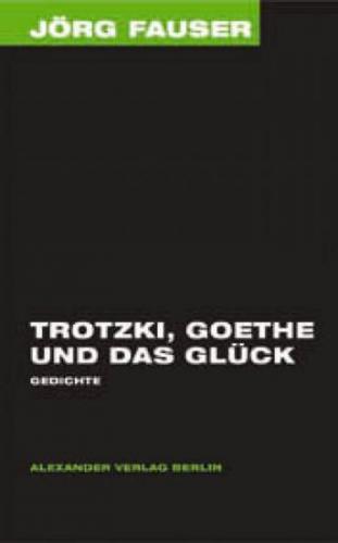 Trotzki, Goethe und das Glück 