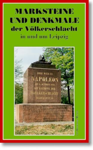 Marksteine und Denkmale der Völkerschlacht in und um Leipzig 
