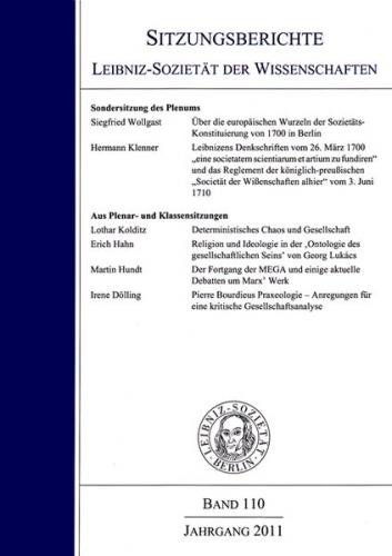 Leibnizens Denkschriften vom 26. März 1700 "eine societatem scientiarum et artium zu fundiren" und das Reglement der königlich-preußischen "Societät der Wißenschaften alhier" vom 3. Juni 1710 