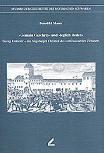 Gemain Geschrey und "teglich Reden" 