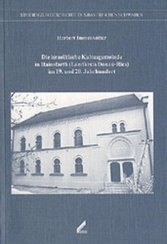 Die israelitische Kultusgemeinde in Hainsfarth (Landkreis Donau-Ries) im 19. und 20. Jahrhundert 