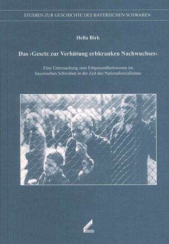 Das Gesetz zur Verhütung erbkranken Nachwuchses 