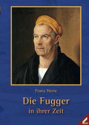 Die Fugger in ihrer Zeit 