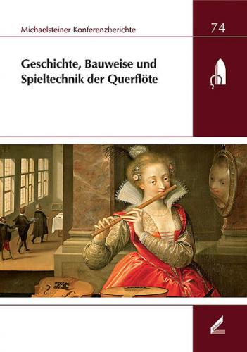 Geschichte, Bauweise und Spieltechnik der Querflöte 