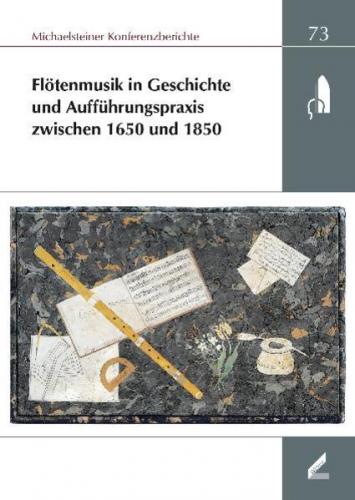 Flötenmusik in Geschichte und Aufführungspraxis zwischen 1650 und 1850 