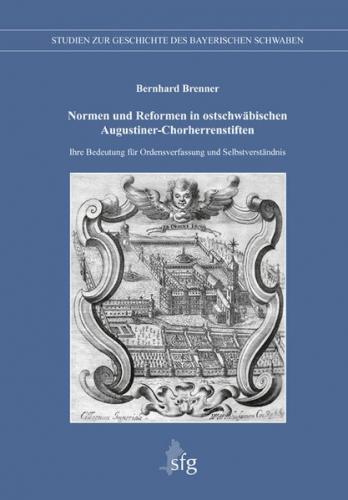 Normen und Reformen in ostschwäbischen Augustiner-Chorherrenstiften 