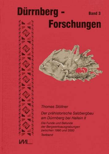 Der prähistorische Salzbergbau am Dürrnberg bei Hallein / Der prähistorische Salzbergbau am Dürrnberg bei Hallein 