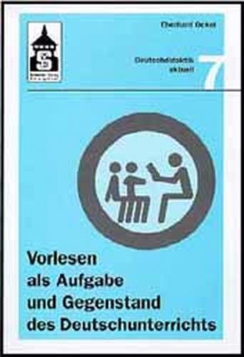 Vorlesen als Aufgabe und Gegenstand des Deutschunterrichts 
