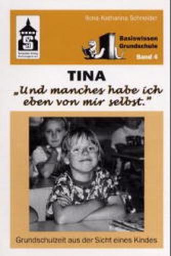 Tina. Und manches habe ich eben von mir selbst 