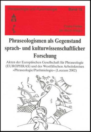 Phraseologismen als Gegenstand sprach- und kulturwissenschaftlicher Forschung 