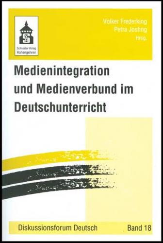 Medienintegration und Medienverbund im Deutschunterricht 