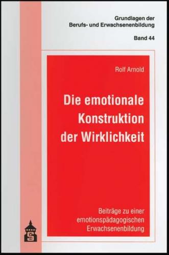 Die emotionale Konstruktion der Wirklichkeit 