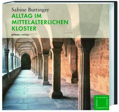 Alltag im mittelalterlichen Kloster 