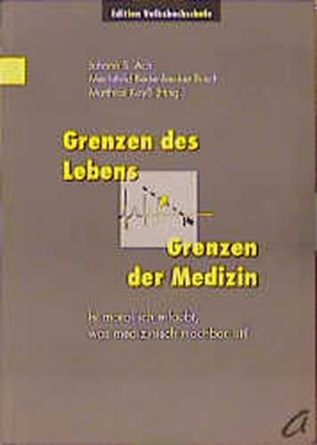 Grenzen des Lebens - Grenzen der Medizin 