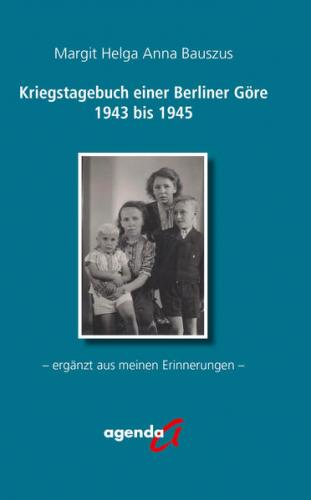 Kriegstagebuch einer Berliner Göre von 1943 bis 1945 