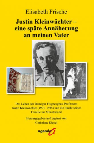 Justin Kleinwächter - eine späte Annäherung an meinen Vater 