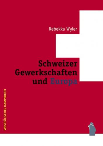 Schweizer Gewerkschaften und Europa 1960 - 2005 