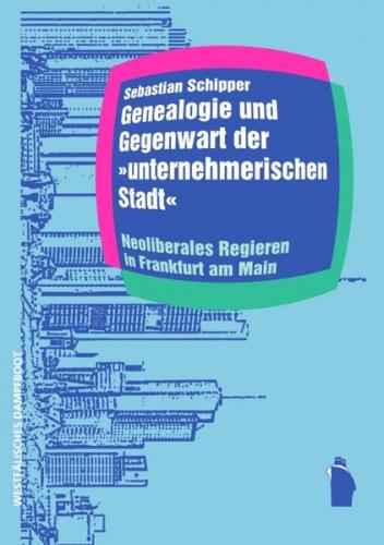Genealogie und Gegenwart der unternehmerischen Stadt 