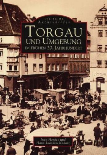 Torgau und Umgebung im frühen 20. Jahrhundert 