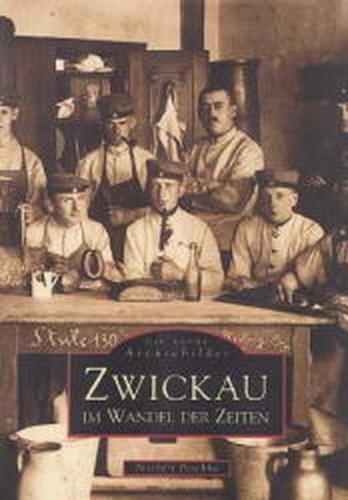 Zwickau im Wandel der Zeiten 