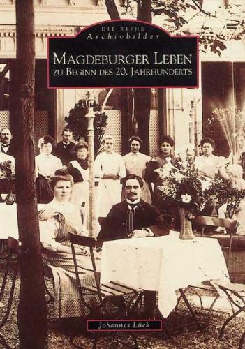 Magdeburger Leben zu Beginn des 20. Jahrhunderts 