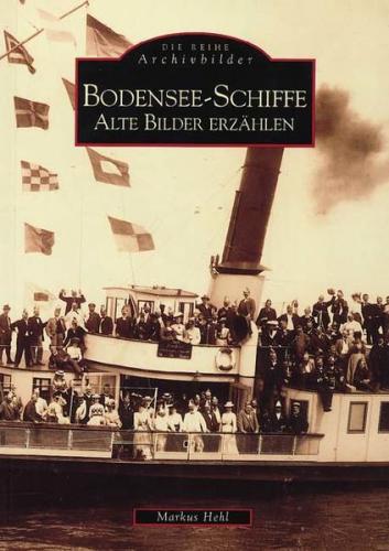 Bodensee-Schiffe - Alte Bilder erzählen 