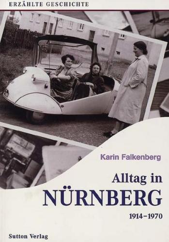 Alltag in Nürnberg 1914-1970 