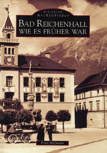 Bad Reichenhall wie es früher war 