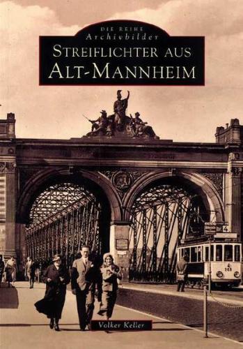 Streiflichter aus Alt-Mannheim 