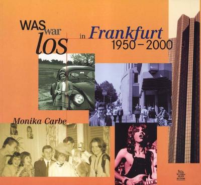 Was war los in Frankfurt 1950-2000 
