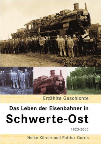 Das Leben der Eisenbahner in Schwerte-Ost 