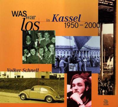 Was war los in Kassel 1950-2000 