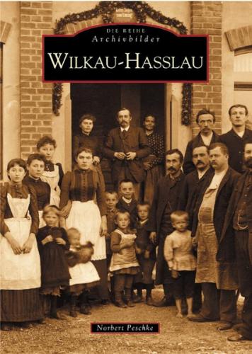 Wilkau-Hasslau im Wandel der Zeiten 