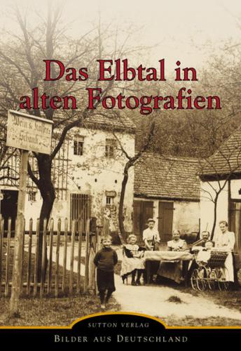 Das Elbtal in alten Fotografien 