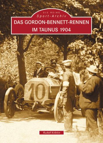 Das Gordon-Bennett-Rennen im Taunus 1904 