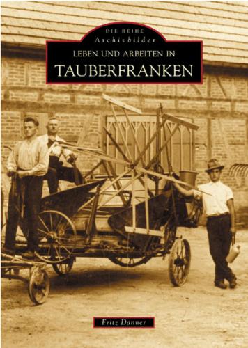 Leben und Arbeiten in Tauberfranken 