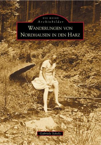 Wanderungen von Nordhausen in den Harz 