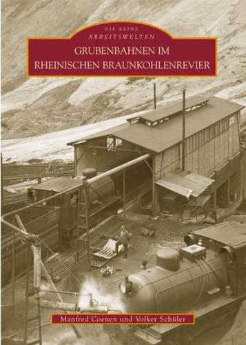 Grubenbahnen im Rheinischen Braunkohlenrevier 