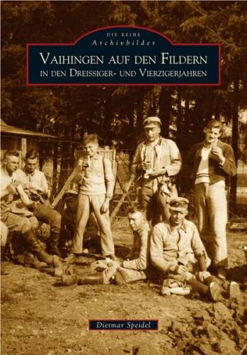 Vaihingen auf den Fildern in den Dreissiger- und Vierzigerjahren 